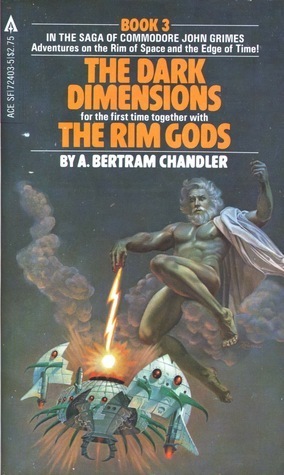 The Dark Dimensions/The Rim Gods by A. Bertram Chandler