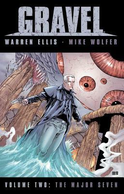 Gravel Volume 2: The Major Seven by Mike Wolfer, Warren Ellis