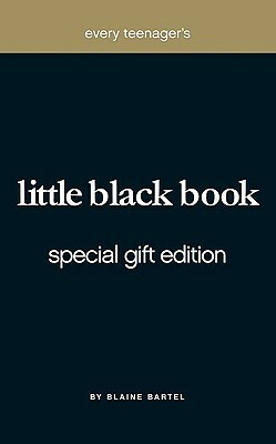 Every Teenagers Little Black Book by Blaine Bartel