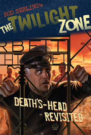 The Twilight Zone: Death's-Head Revisited by Rod Serling, Mark Kneece, Chris Lie