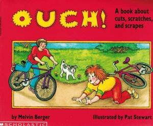 Ouch!: A Book about Cuts, Scratches, and Scrapes by Melvin Berger