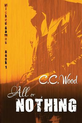 All or Nothing by C.C. Wood