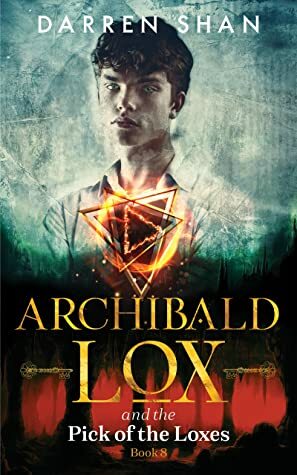 Archibald Lox and the Pick of Loxes by Darren Shan
