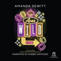 Aces Wild: A Heist by Amanda DeWitt