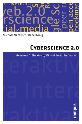 Cyberscience 2.0: Research in the Age of Digital Social Networks by Michael Nentwich, René König