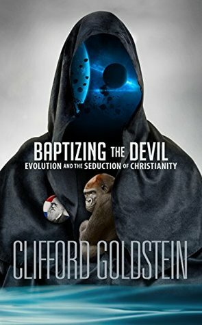 Baptizing the Devil by Clifford Goldstein