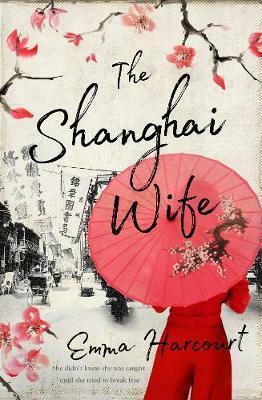 The Shanghai Wife by Emma Harcourt