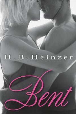 Bent by H.B. Heinzer