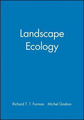 Landscape Ecology by Richard T. T. Forman, Michel Godron