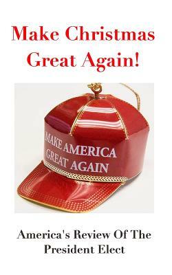 Make Christmas Great Again! by Rick London, America