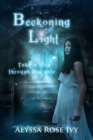 Beckoning Light by Alyssa Rose Ivy