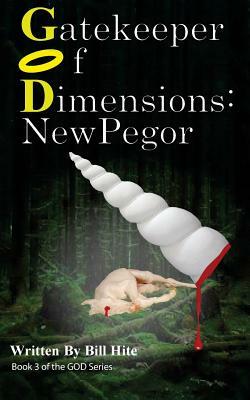 Gatekeeper of Dimensions: New Pegor by Bill Hite