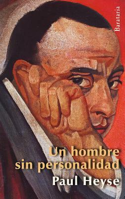 Un Hombre Sin Personalidad by Paul Heyse