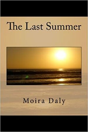 The Last Summer by Moira Daly