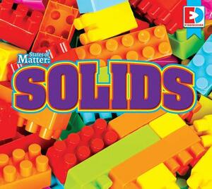 States of Matter: Solids by Maria Koran