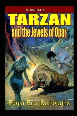 Tarzan and the Jewels of Opar Illustrated by Edgar Rice Burroughs