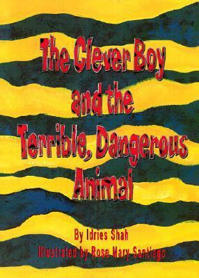 The Clever Boy and the Terrible, Dangerous Animal With CD by Idries Shah