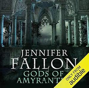 The Gods of Amyrantha: The Tide Lords Quartet by Jennifer Fallon