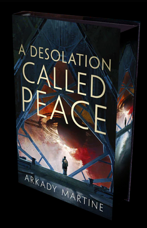 A Desolation Called Peace by Arkady Martine