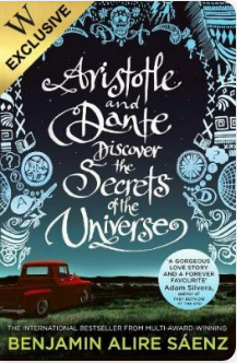 Aristotle and Dante Discover the Secrets of the Universe by Benjamin Alire Sáenz