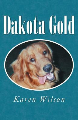 Dakota Gold by Karen Wilson