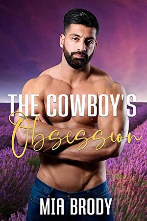 The Cowboy's Obsession by Mia Brody