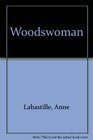 Woodswoman by Anne LaBastille