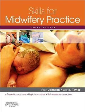 Skills for Midwifery Practice with eText Access Code by Ruth Johnson, Wendy Taylor