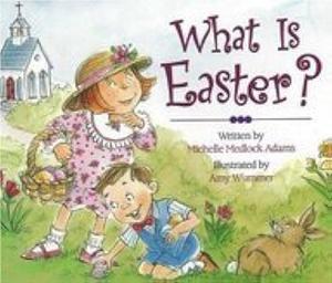 What is Easter? by Jill Roman Lord, Jill Roman Lord