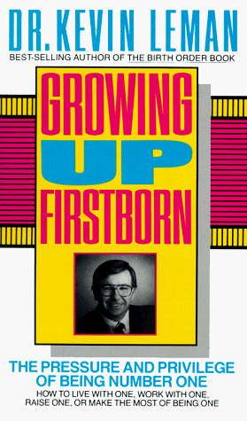 Growing Up First Born by Kevin Leman