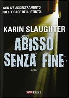 Abisso senza fine by Karin Slaughter