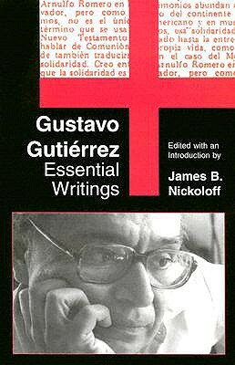 Gustavo Gutierrez: Essential Writings by Gustavo Gutierrez