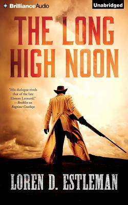 The Long High Noon by Loren D. Estleman