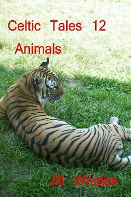 Celtic Tales 12, Animals by Jill Whalen