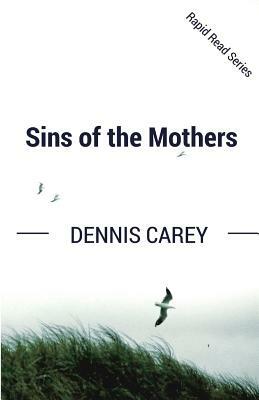 Sins of the Mothers by Dennis Carey