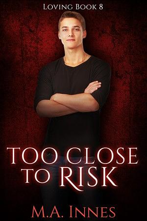 Too Close to Risk by M.A. Innes