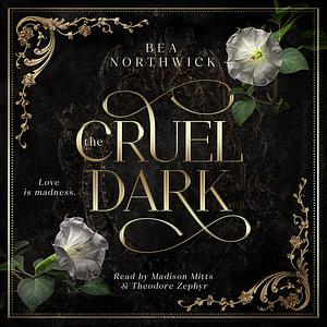 The Cruel Dark by Bea Northwick