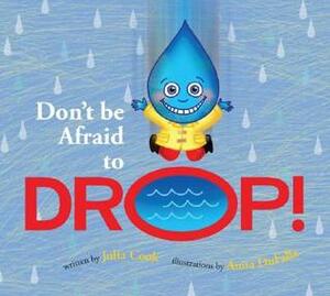 Don't Be Afraid to Drop! by Julia Cook, Anita DuFalla