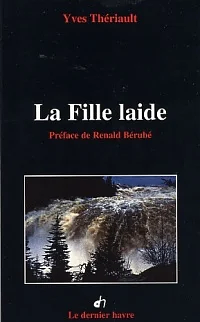 La fille laide: roman by Yves Thériault