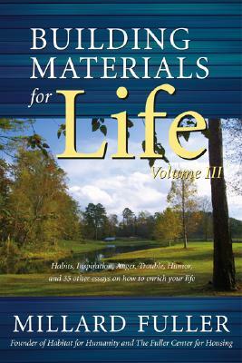 Building Materials for Life, Volume III by Millard Fuller