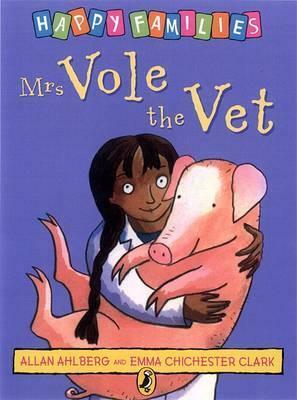 Mrs Vole the Vet by Emma Chichester Clark, Allan Ahlberg