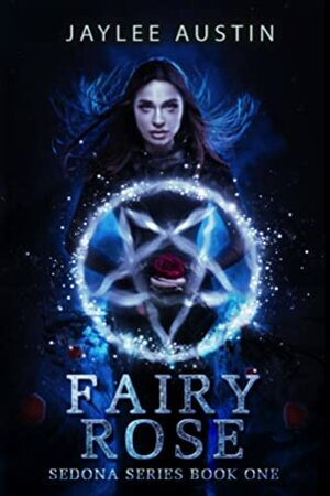 Fairy Rose book one by Jaylee Austin