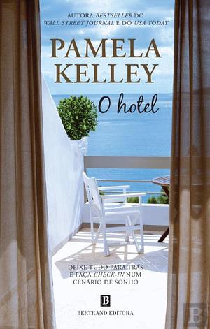 O Hotel by Pamela Kelley, Pamela Kelley