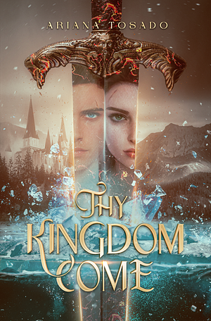 Thy Kingdom Come by Ariana M. Tosado, Ariana M. Tosado