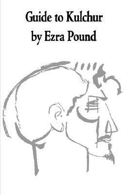 Guide to Kulchur by Ezra Pound