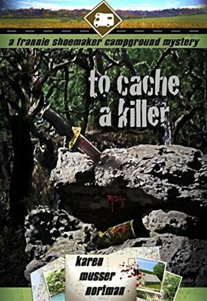 To Cache a Killer by Karen Musser Nortman