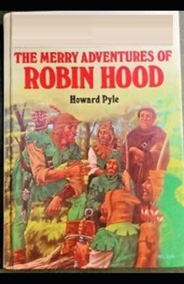 The Merry Adventures of Robin Hood Illustrated by Howard Pyle