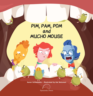 Pim, Pam, POM and Mucho Mouse by Karen Schleeweis