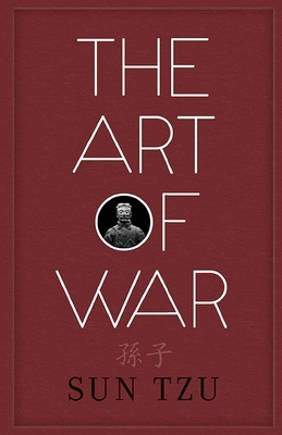 The Art of War: by Sun Tzu by Sun Tzu