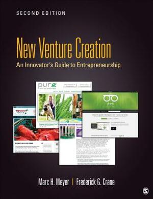 New Venture Creation: An Innovator's Guide to Entrepreneurship by Marc H. Meyer, Frederick G. Crane